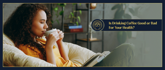 Is Drinking Coffee Good Or Bad For Your Health?